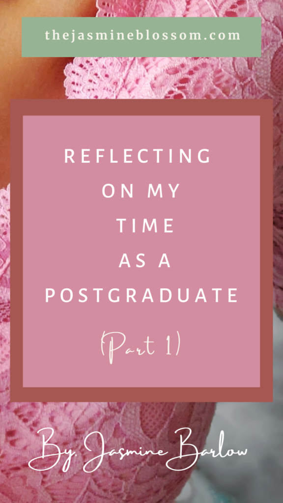 Reflecting On My Time As a Postgraduate
